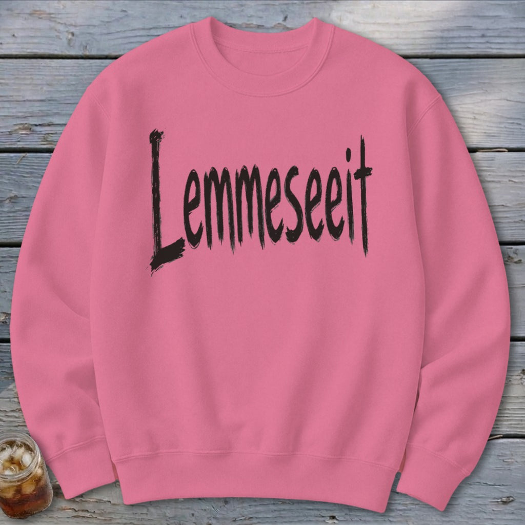 Lemmeseeit Sweatshirt