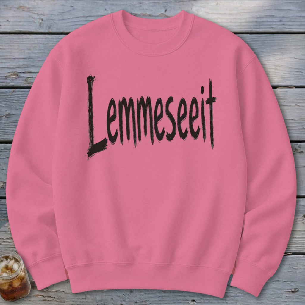 Lemmeseeit Sweatshirt