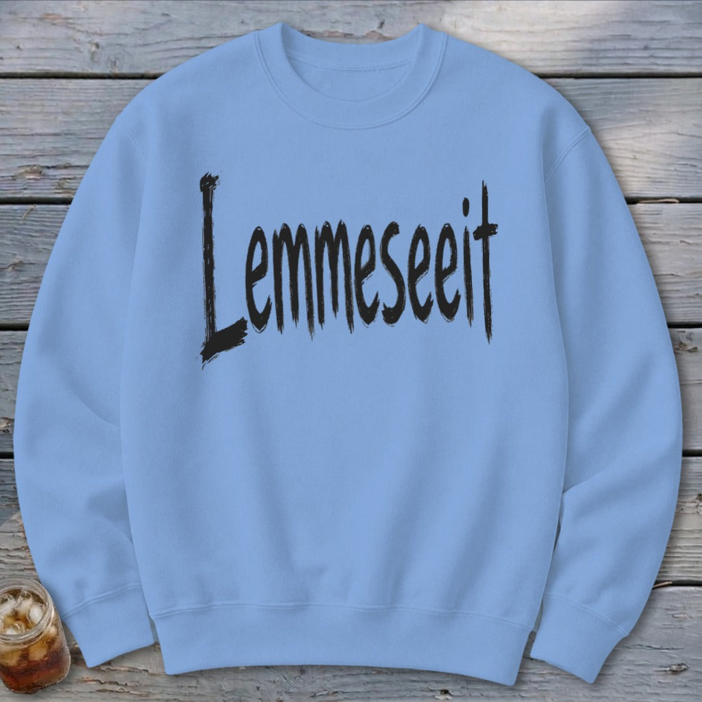 Lemmeseeit Sweatshirt