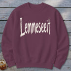 Lemmeseeit Sweatshirt
