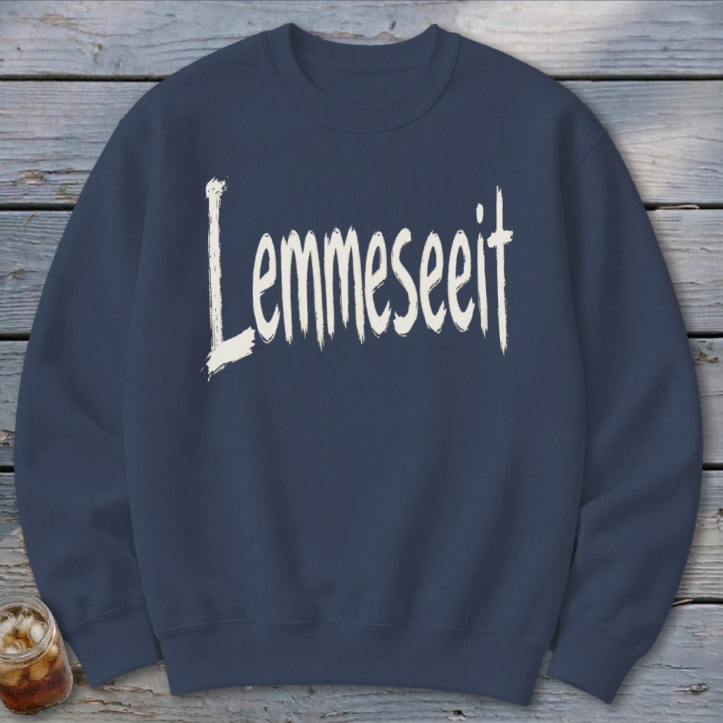 Lemmeseeit Sweatshirt