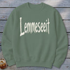 Lemmeseeit Sweatshirt