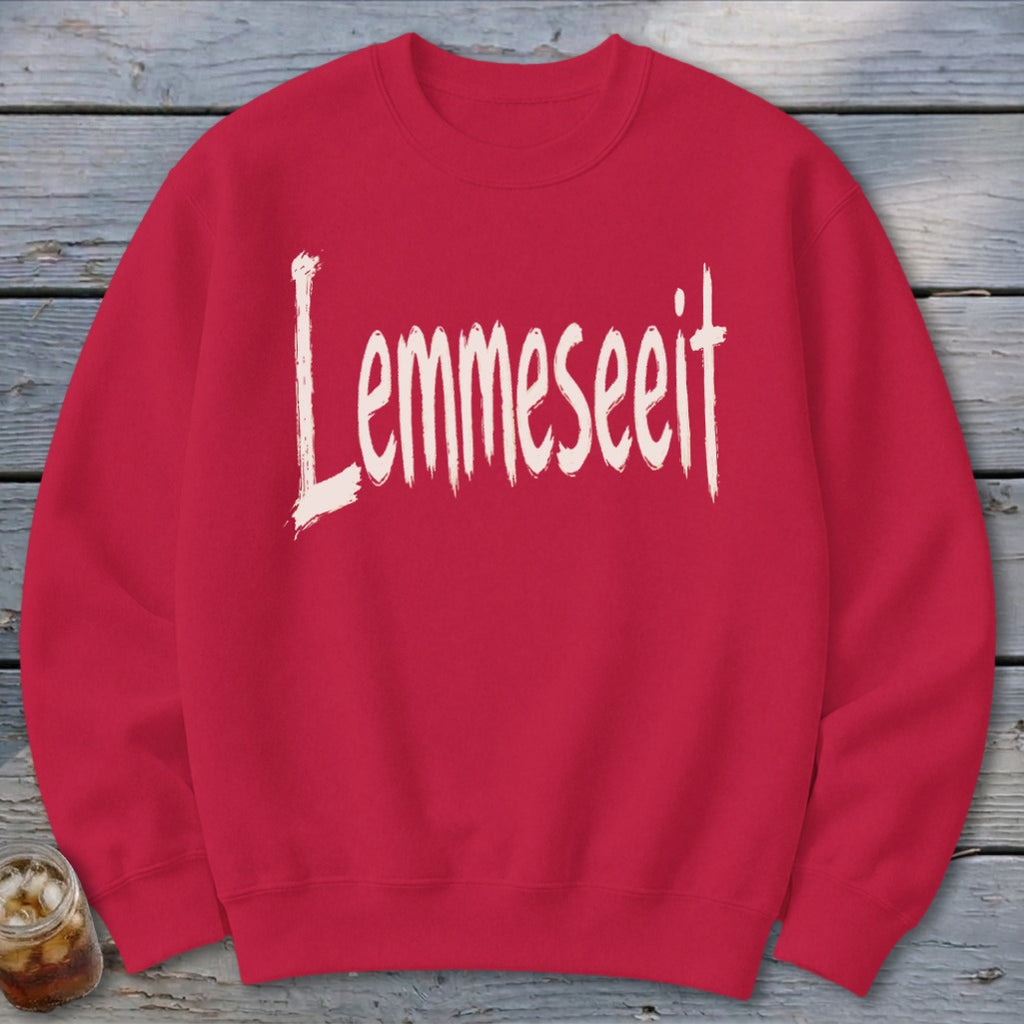 Lemmeseeit Sweatshirt