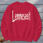 Lemmeseeit Sweatshirt
