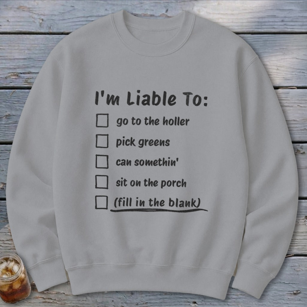 Liable To Can Something Sweatshirt