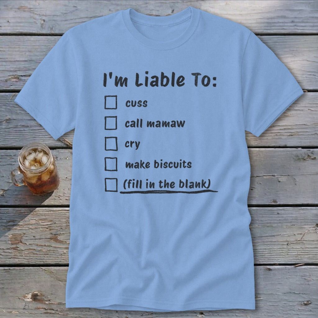 Liable To Cuss or Cry Classic Tee