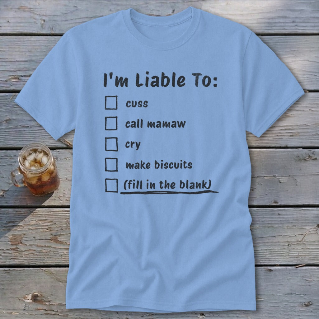 Liable To Cuss or Cry Classic Tee