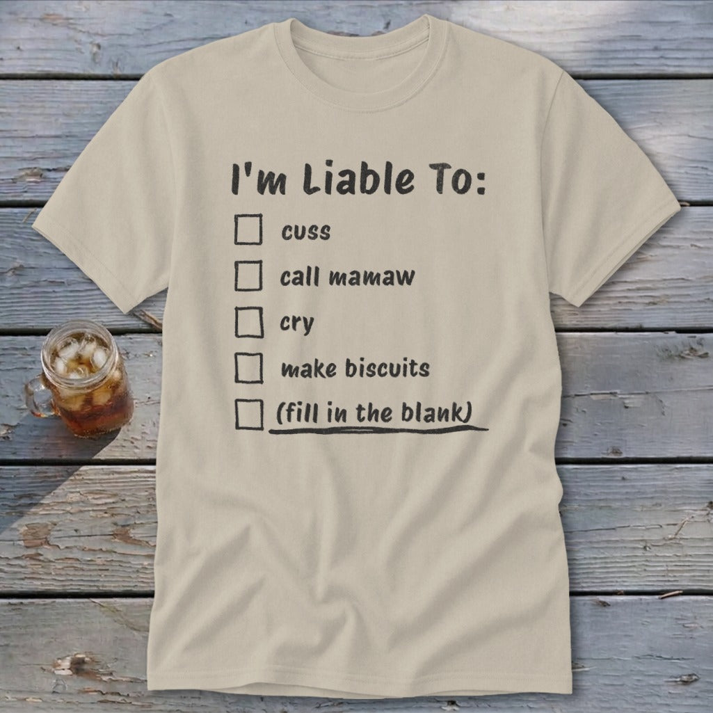 Liable To Cuss or Cry Classic Tee