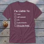 Liable To Cuss or Cry Classic Tee