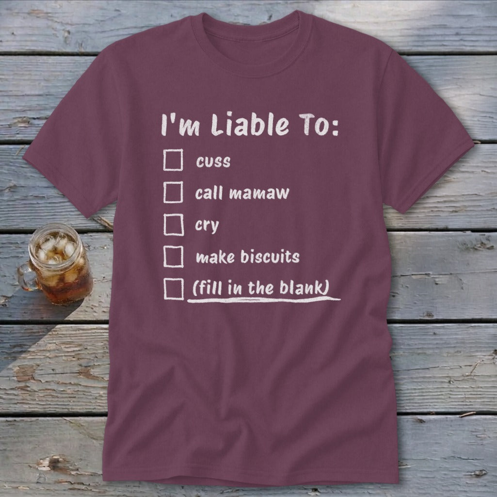 Liable To Cuss or Cry Classic Tee
