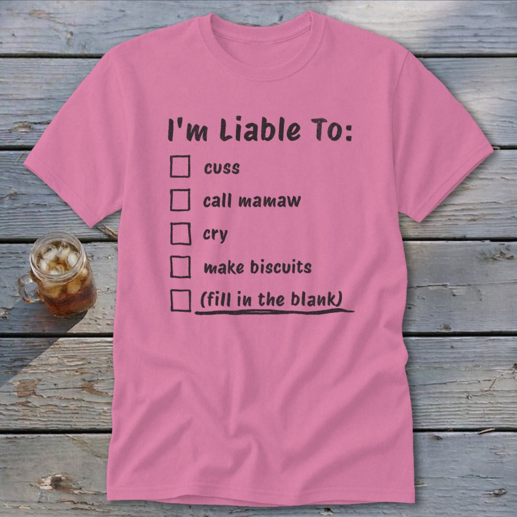 Liable To Cuss or Cry Classic Tee