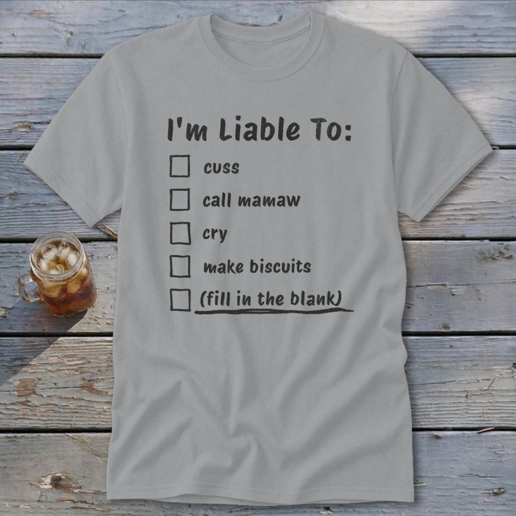 Liable To Cuss or Cry Classic Tee