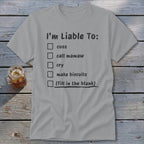 Liable To Cuss or Cry Classic Tee