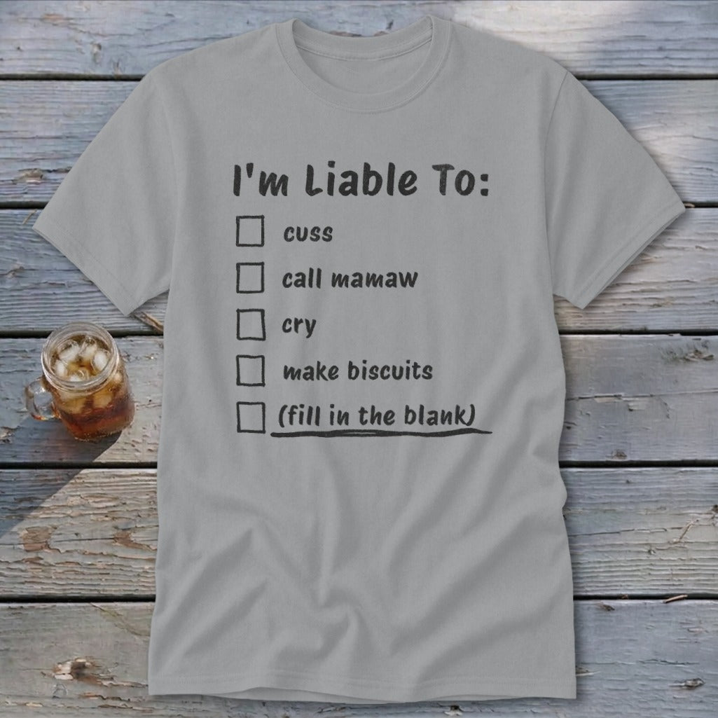 Liable To Cuss or Cry Classic Tee