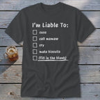 Liable To Cuss or Cry Classic Tee