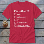 Liable To Cuss or Cry Classic Tee