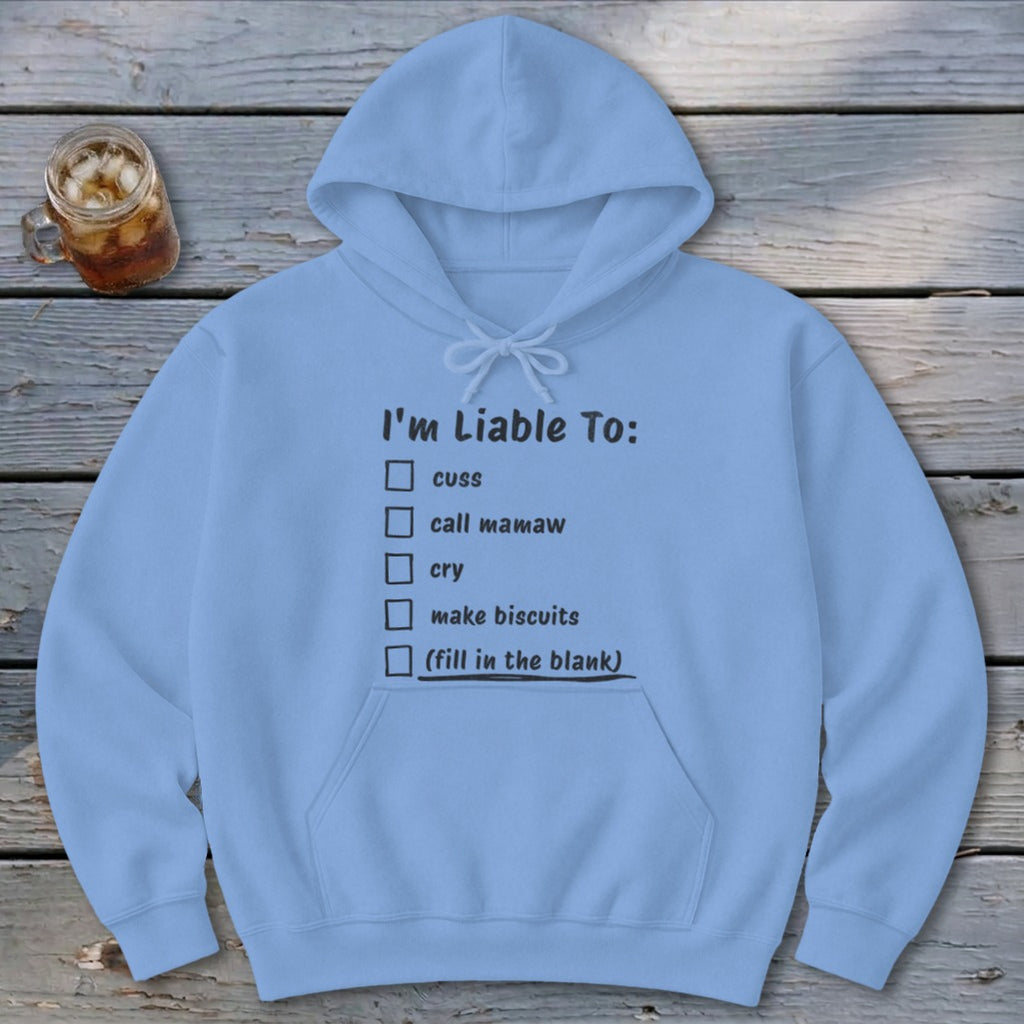 Liable To Cuss or Cry Hoodie