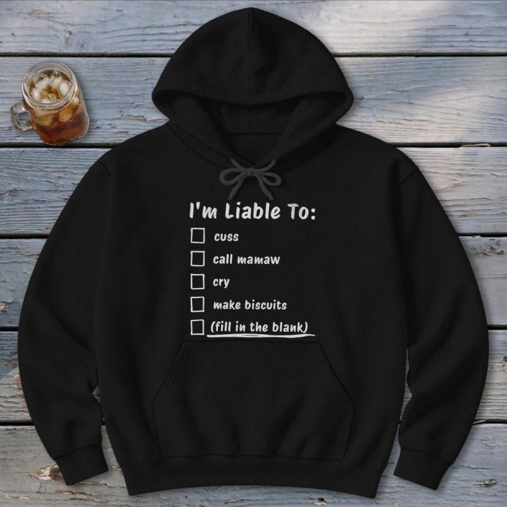 Liable To Cuss or Cry Hoodie