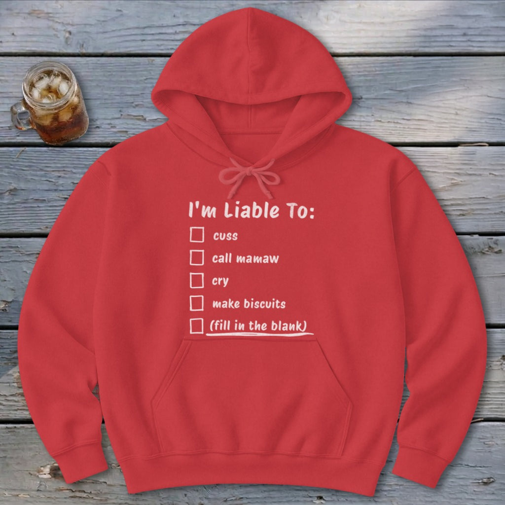 Liable To Cuss or Cry Hoodie