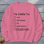 Liable To Cuss or Cry Sweatshirt