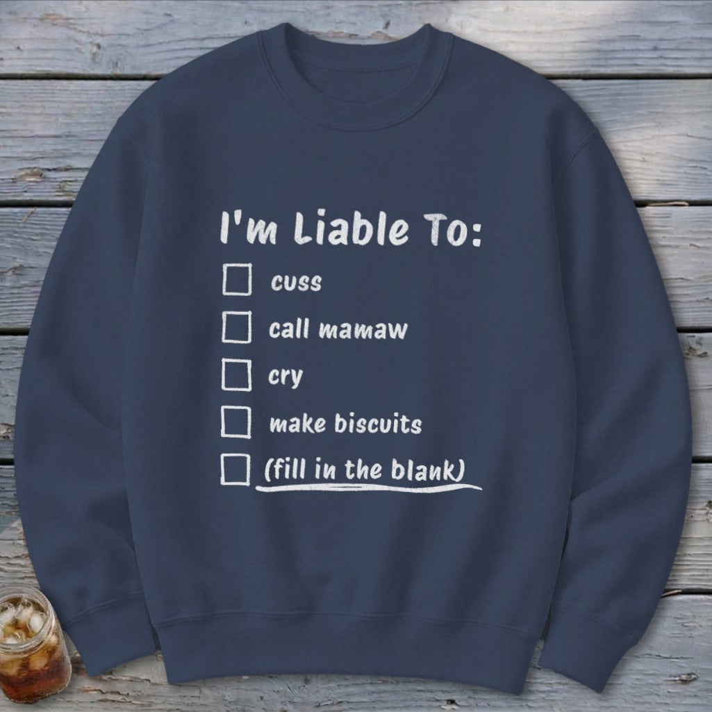 Liable To Cuss or Cry Sweatshirt