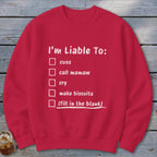 Liable To Cuss or Cry Sweatshirt