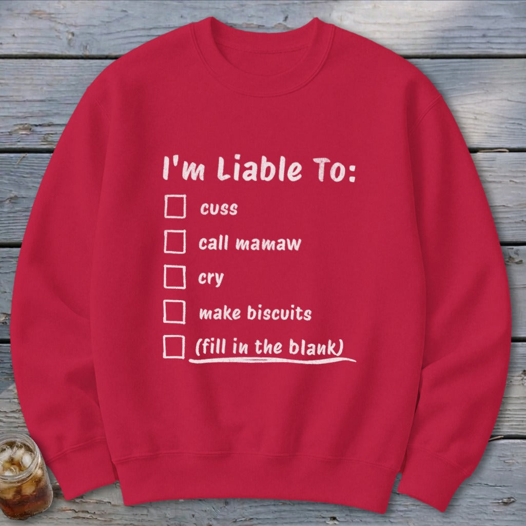 Liable To Cuss or Cry Sweatshirt