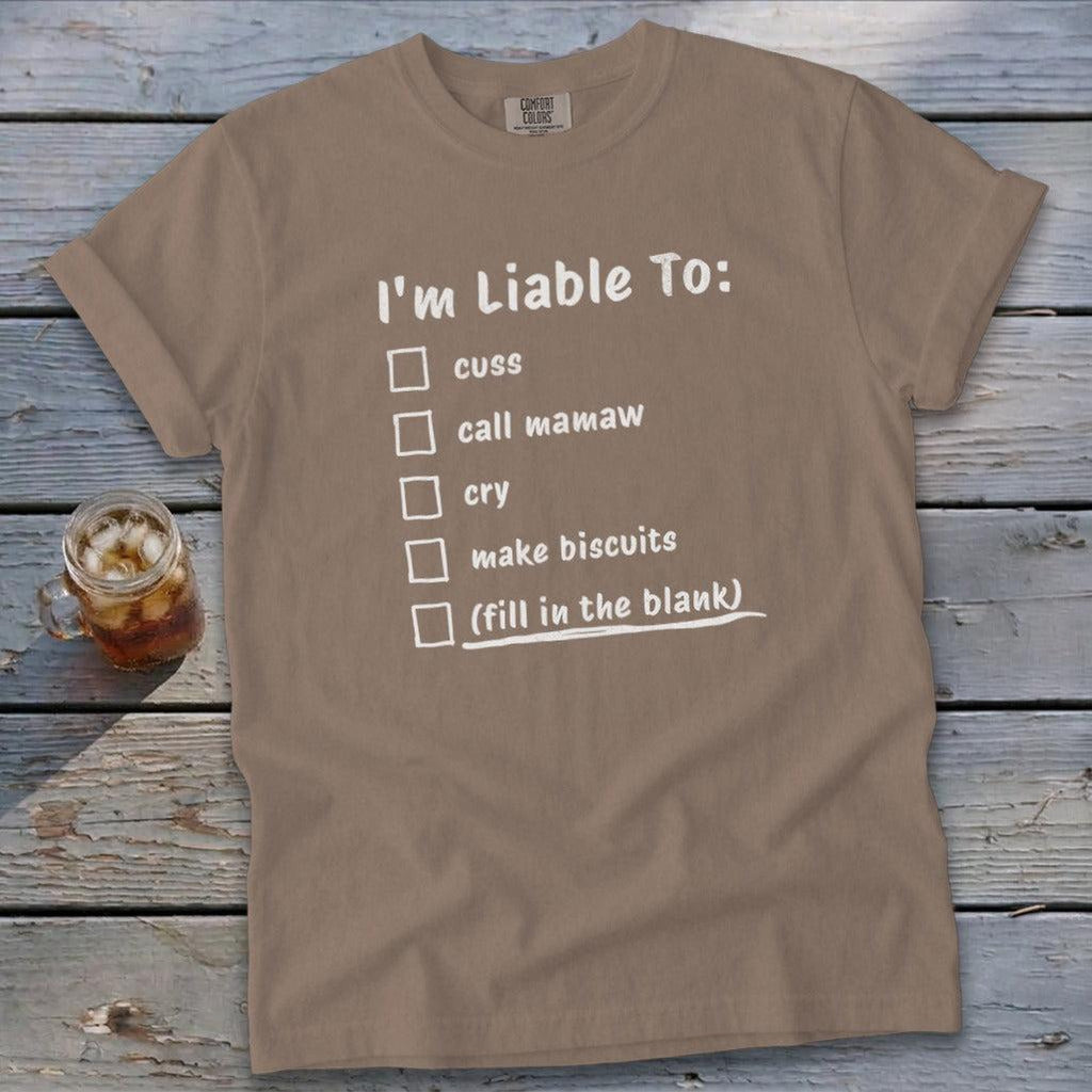 Liable To Cuss or Cry T-Shirt