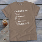Liable To Cuss or Cry T-Shirt