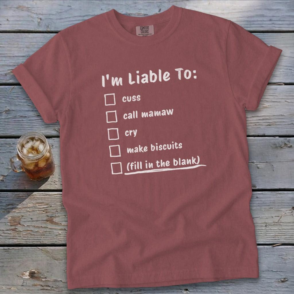 Liable To Cuss or Cry T-Shirt