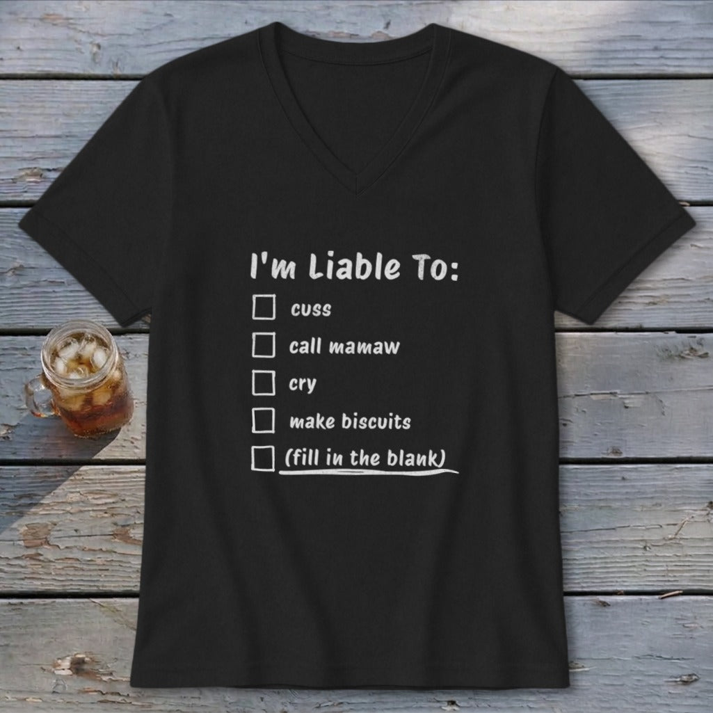 Liable To Cuss or Cry V-neck