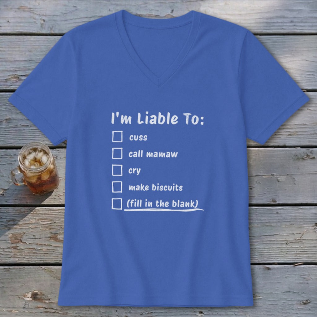 Liable To Cuss or Cry V-neck