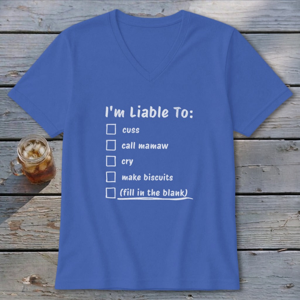 Liable To Cuss or Cry V-neck
