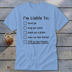 Liable To Love on Ya Classic Tee