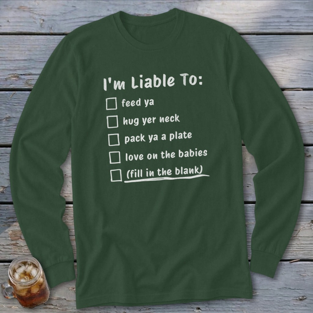 Liable To Love on Ya Long Sleeve Tee