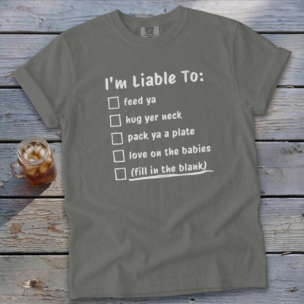 Liable To Love on Ya Signature Tee