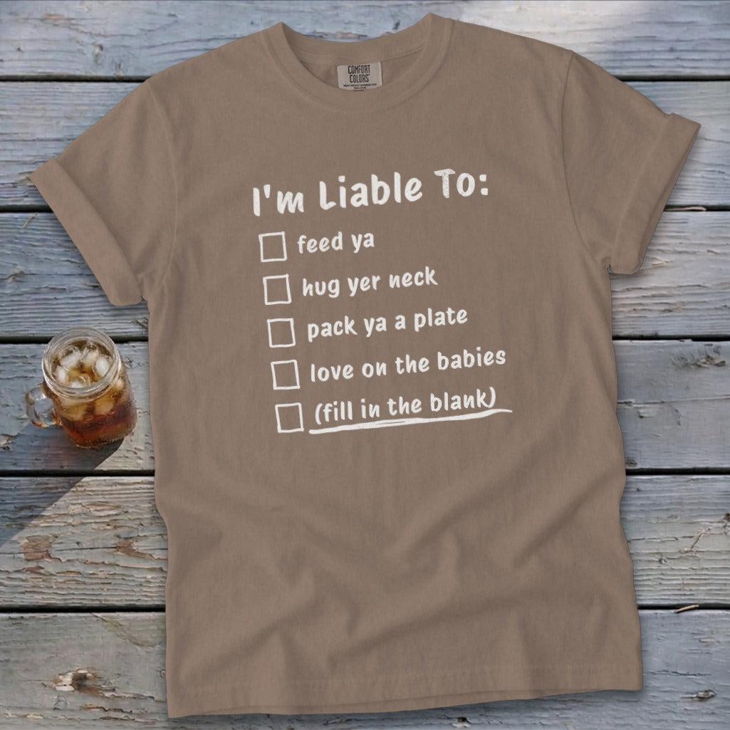 Liable To Love on Ya Signature Tee