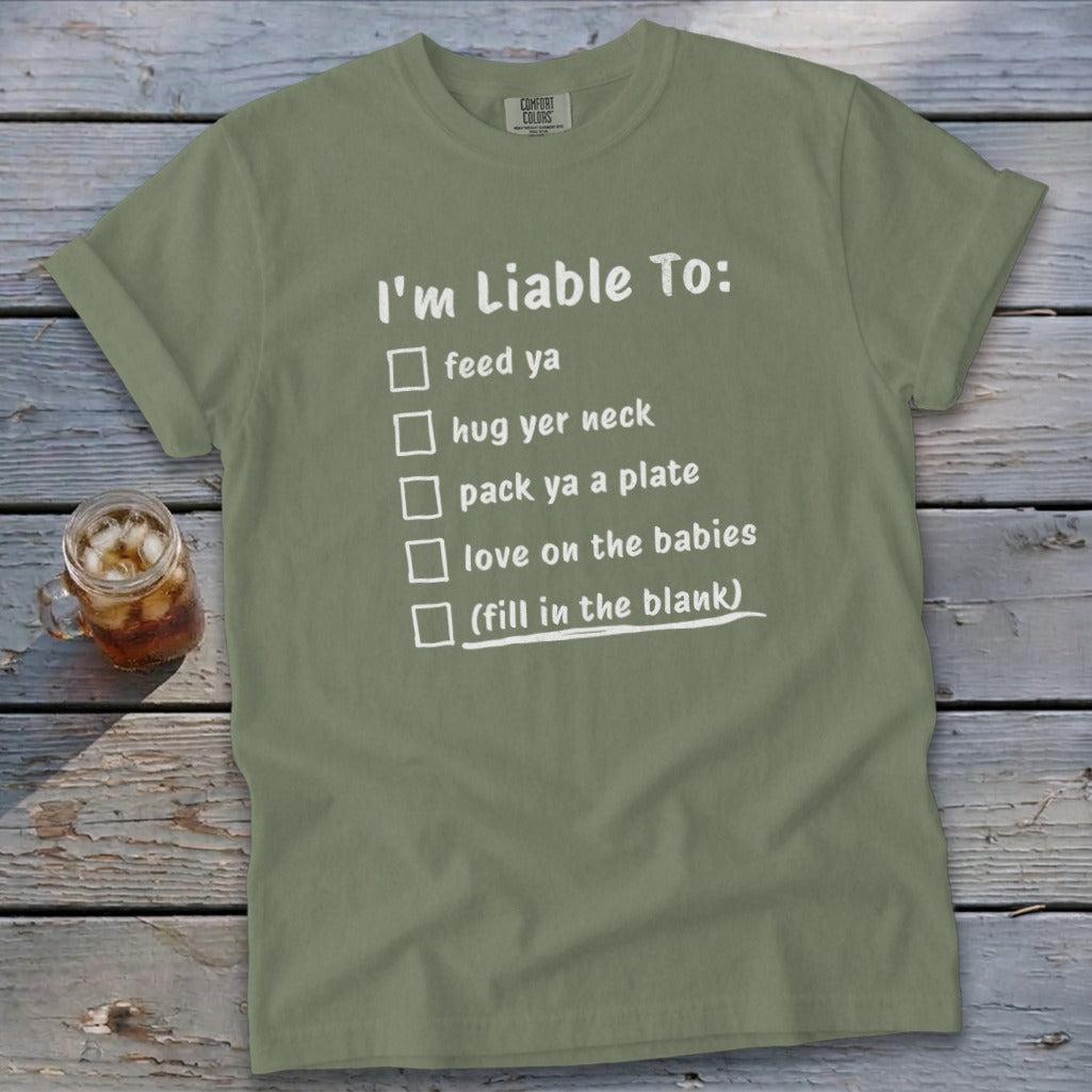 Liable To Love on Ya Signature Tee