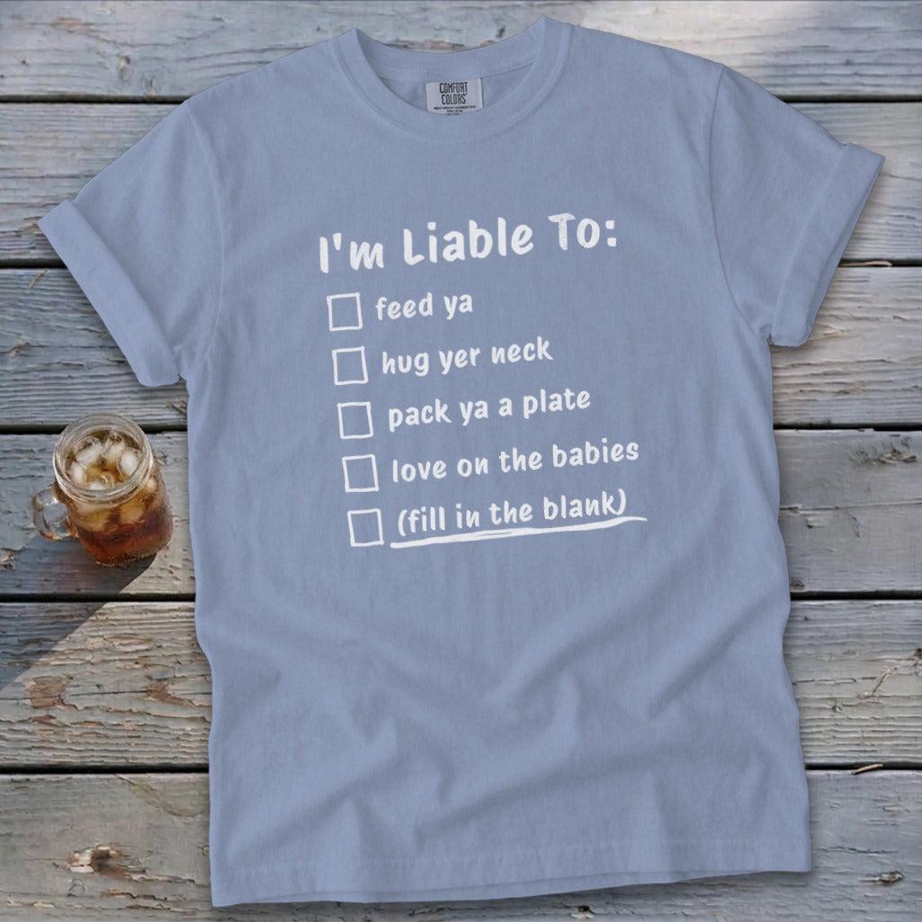 Liable To Love on Ya Signature Tee