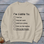 Liable To Love on Ya Sweatshirt