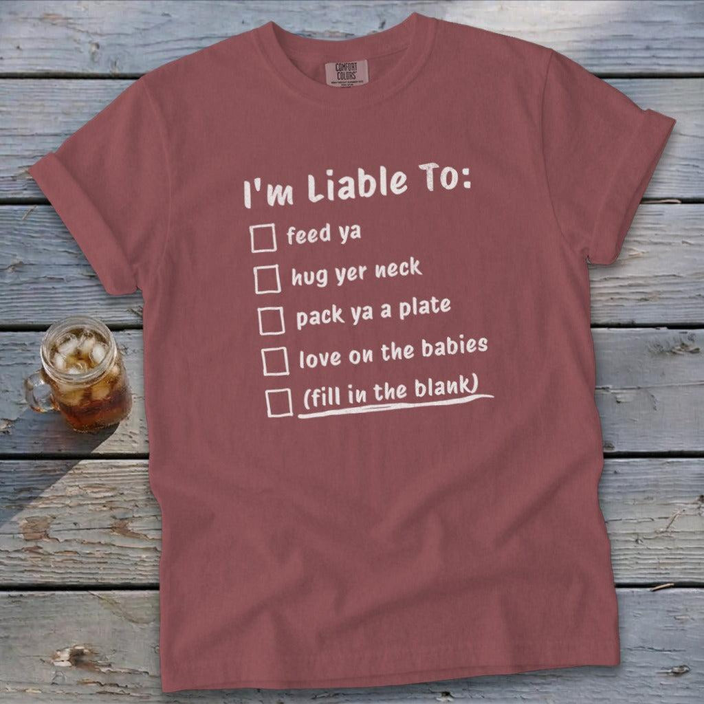 Liable To Love on Ya T-Shirt