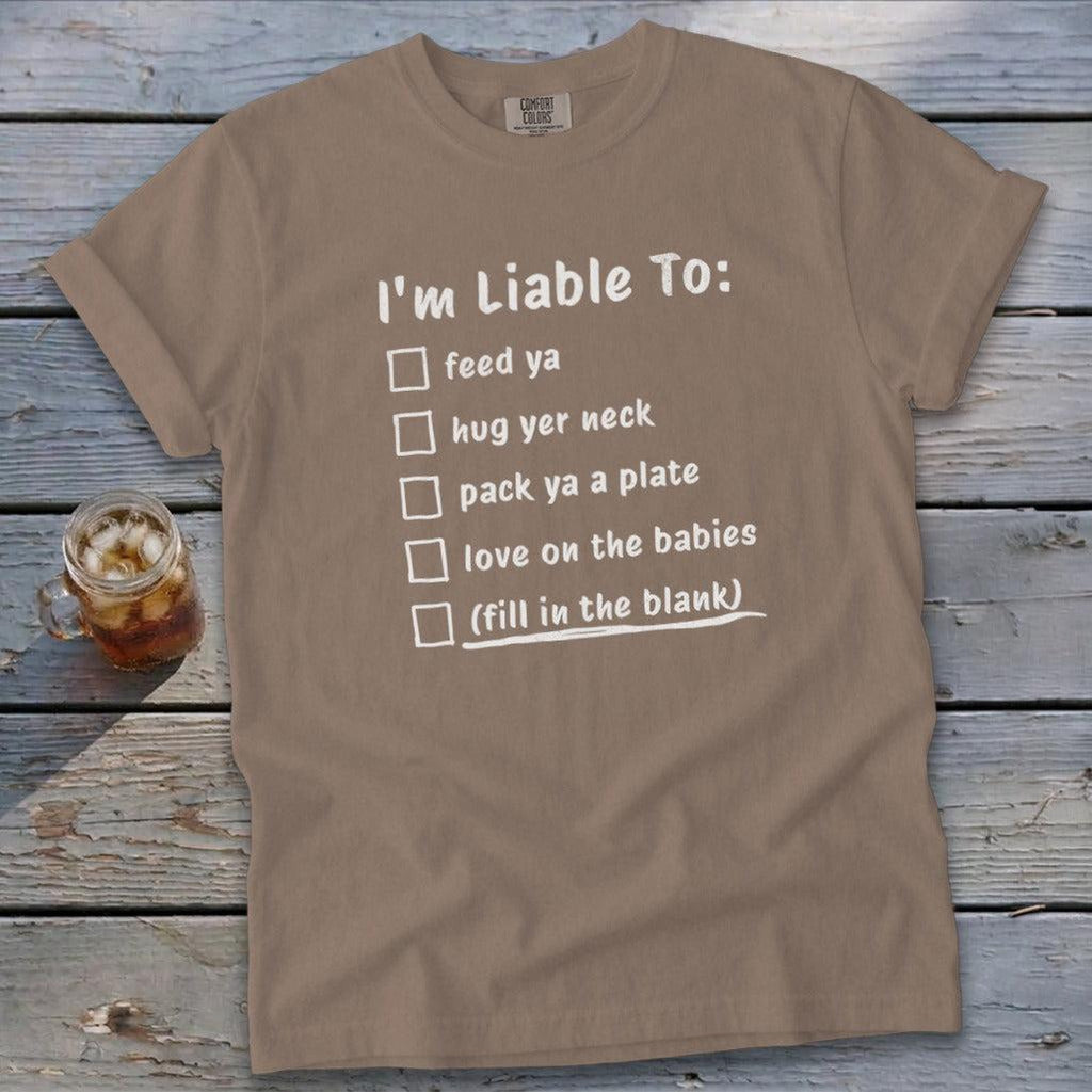 Liable To Love on Ya T-Shirt