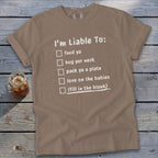 Liable To Love on Ya T-Shirt
