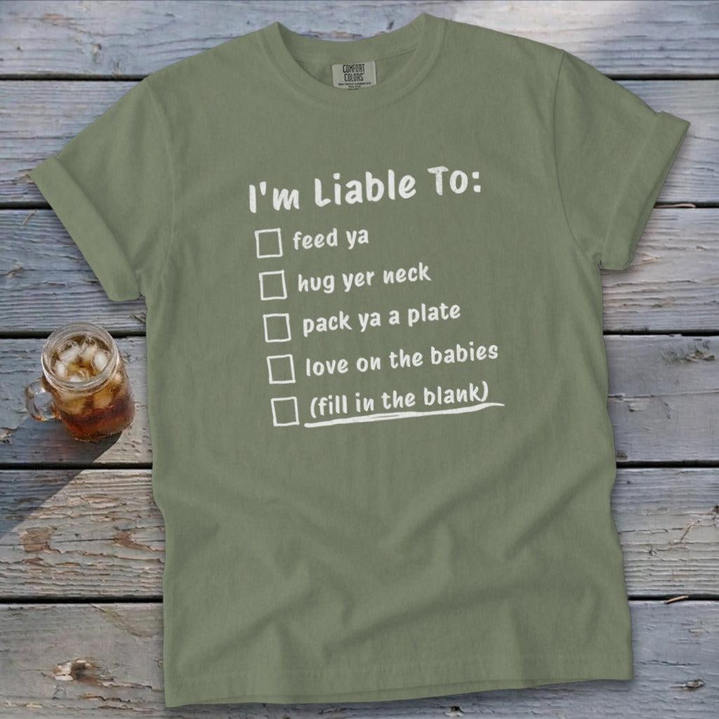 Liable To Love on Ya T-Shirt
