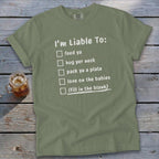 Liable To Love on Ya T-Shirt