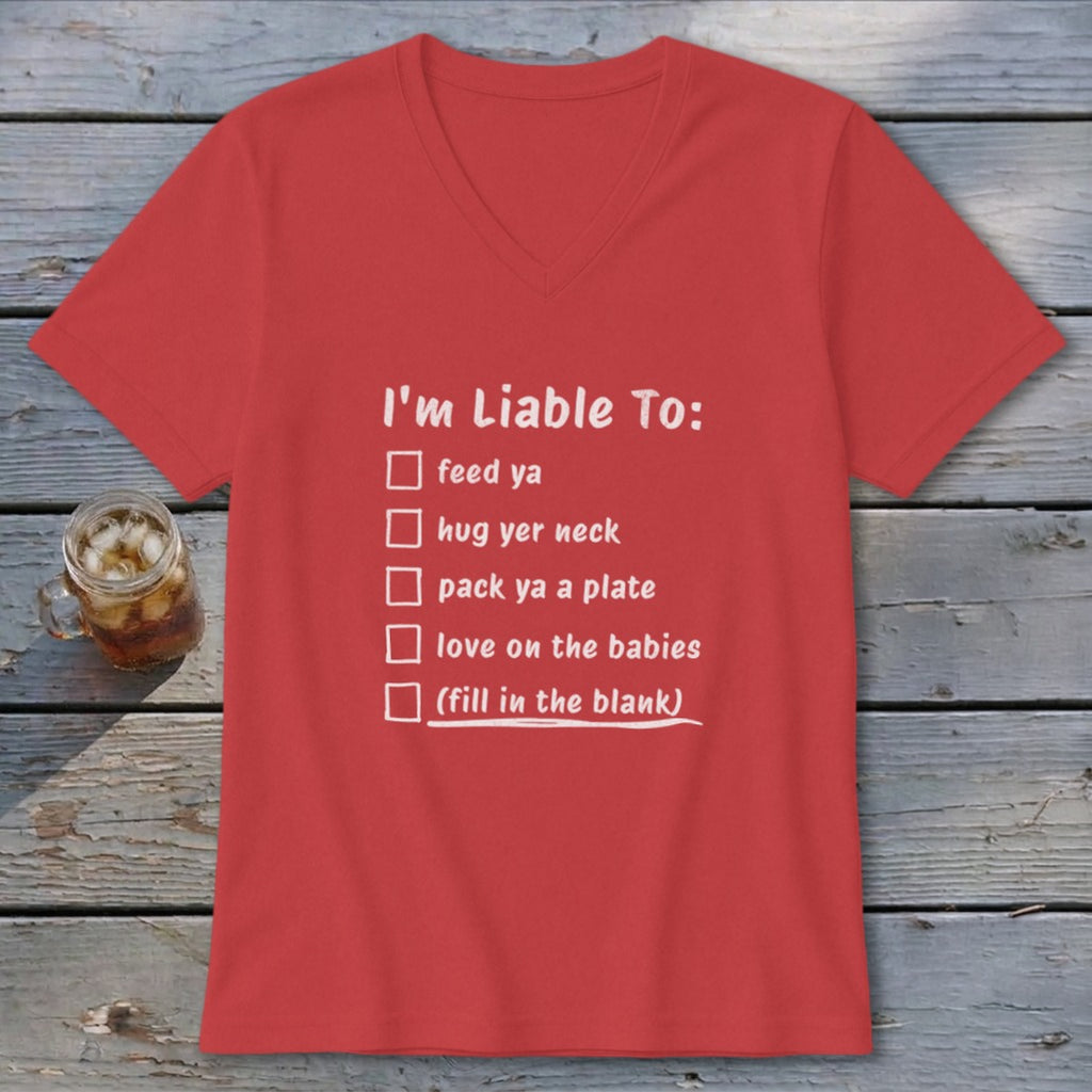 Liable To Love on Ya V-neck