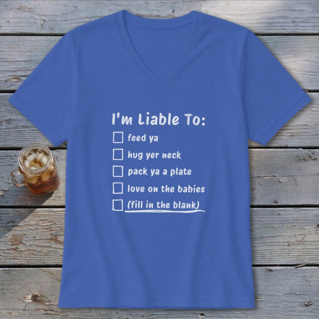 Liable To Love on Ya V-neck