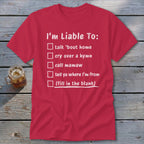 Liable To Miss Home Classic Tee