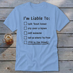 Liable To Miss Home Classic Tee