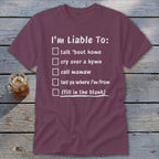 Liable To Miss Home Classic Tee